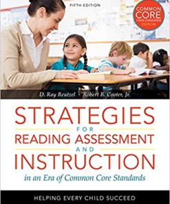 (eBook PDF) Strategies for Reading Assessment and Instruction in an Era of Common Core Standards: Helping Every Child Succeed 5th Edition