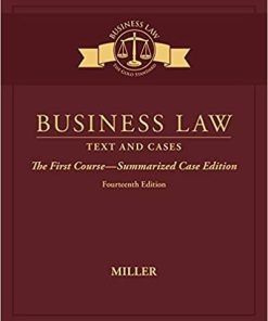 (eBook PDF) Business Law: Text & Cases - The First Course - Summarized Case Edition 14th Edition
