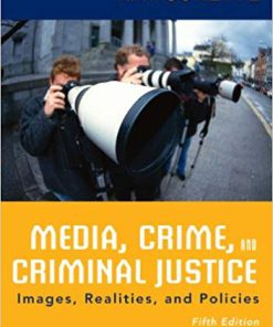 (eBook PDF) Media, Crime, and Criminal Justice 5th Edition