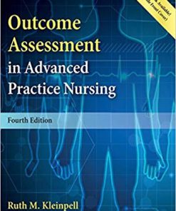 (eBook PDF) Outcome Assessment in Advanced Practice Nursing 4th Edition by Dr. Ruth M. Kleinpell