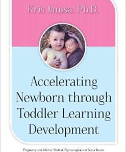 (eBook PDF) Accelerating Newborn Through Toddler Learning Development