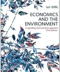 (eBook PDF) Economics and the Environment: A Signalling and Incentives Approach, 2nd Edition