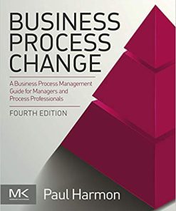 (eBook PDF) Business Process Change: A Business Process Management Guide for Managers and Process Professionals 4th Editio
