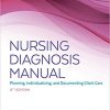 (eBook PDF) Nursing Diagnosis Manual: Planning, Individualizing, and Documenting Client Care 6th Edition