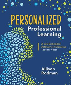 (eBook PDF) Personalized Professional Learning: A Job-Embedded Pathway for Elevating Teacher Voice