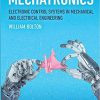 (eBook PDF) Mechatronics: Electronic Control Systems in Mechanical and Electrical Engineering 7th Edition