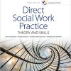 (eBook PDF) Empowerment Series: Direct Social Work Practice: Theory and Skills 10th Edition