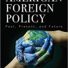 (eBook PDF) American Foreign Policy: Past, Present, and Future Eleventh Edition