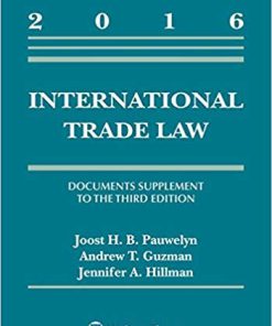 (eBook PDF) International Trade Law: Documents Supplement to the Third Edition, 2016 (Supplements) 3rd Edition