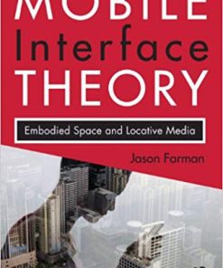 (eBook PDF) Mobile Interface Theory: Embodied Space and Locative media