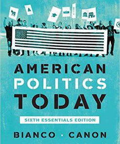 (eBook PDF) AAmerican Politics Today (Essentials Sixth Edition) 6th Edition