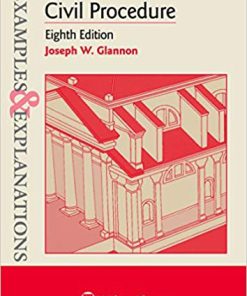 (eBook PDF) Examples & Explanations for Civil Procedure (Examples & Explanations Series) 8th Edition