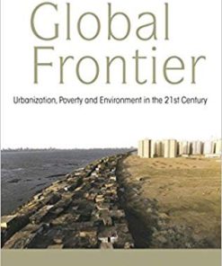 (eBook PDF) The New Global Frontier: Urbanization, Poverty and Environment in the 21st Century