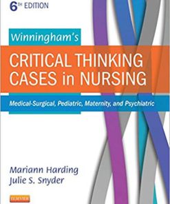 (eBook PDF) Winningham's Critical Thinking Cases in Nursing - E-Book: Medical-Surgical, Pediatric, Maternity, and Psychiatric 6th Edition