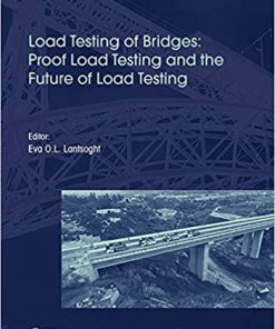 (eBook PDF) Load Testing of Bridges: Proof Load Testing and the Future of Load Testing (Structures and Infrastructures Book 13)