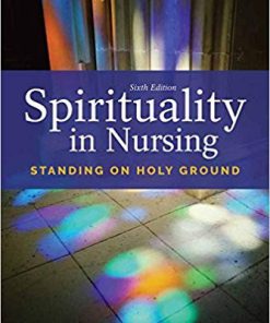 (eBook PDF) Spirituality in Nursing: Standing on Holy Ground 6th Edition
