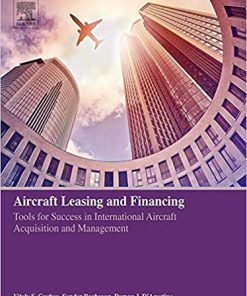 (eBook PDF) Aircraft Leasing and Financing: Tools for Success in International Aircraft Acquisition and Management