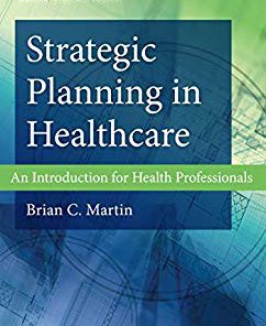 (eBook PDF) Strategic Planning in Healthcare: An Introduction for Health Professionals