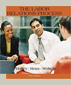 (eBook PDF) The Labor Relations Process 11th Edition by William H. Holley