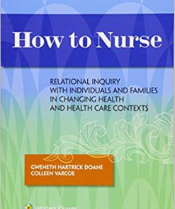(eBook PDF) How to Nurse: Relational Inquiry with Individuals and Families in Shifting Contexts