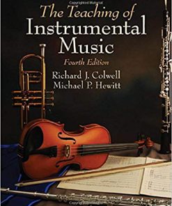 (eBook PDF) Teaching of Instrumental Music 4th Edition by Richard J. Colwell