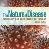(eBook PDF) The Nature of Disease: Pathology for the Health Professions 2nd Edition