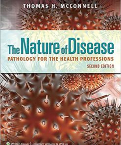 (eBook PDF) The Nature of Disease: Pathology for the Health Professions 2nd Edition
