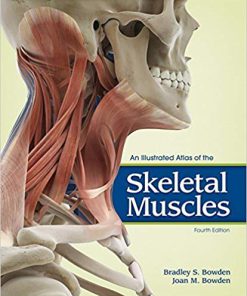 (eBook PDF) An Illustrated Atlas of the Skeletal Muscles 4th edition by Bradley S. Bowden
