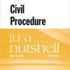 (eBook PDF) Civil Procedure in a Nutshell (Nutshells) 8th Edition