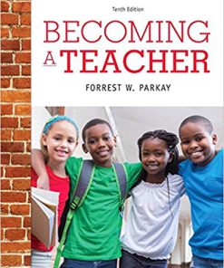 (eBook PDF) Becoming a Teacher 10th Edition by Forrest W. Parkay