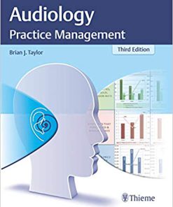 (eBook PDF) Audiology Practice Management 3rd Edition by Brian J. Taylor