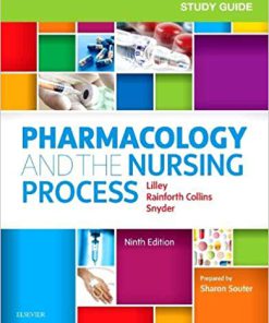 Study Guide for Pharmacology and the Nursing Process 9th Edition