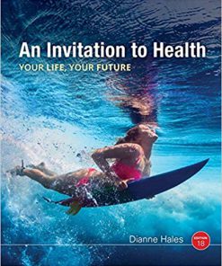 (eBook PDF) An Invitation to Health 18th Edition by Dianne Hales
