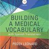 (eBook PDF) Building a Medical Vocabulary: with Spanish Translations 10th Edition