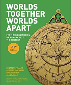 (eBook PDF) Worlds Together, Worlds Apart: From the Beginnings of Humankind to the Present (AP Edition) AP Edition