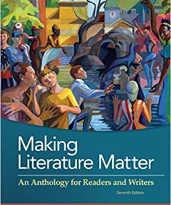 (eBook PDF) Making Literature Matter: An Anthology for Readers and Writers 7th Edition
