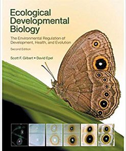 (eBook PDF) Ecological Developmental Biology: The Environmental Regulation of Development, Health, and Evolution 2nd Edition