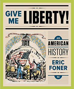 (eBook PDF) Give Me Liberty!: An American History (Fifth Edition) (Vol. One-Volume) Fifth Edition
