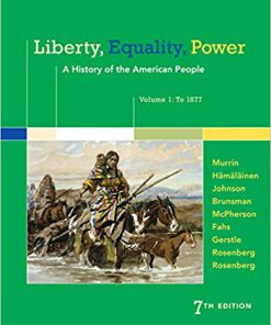 (eBook PDF) Liberty, Equality, Power: A History of the American People, Volume 1: To 1877 7th Edition