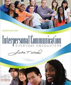 (eBook PDF) Interpersonal Communication: Everyday Encounters 7th Edition
