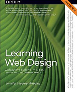 (eBook PDF) Learning Web Design: A Beginner's Guide to HTML, CSS, JavaScript, and Web Graphics 5th Edition