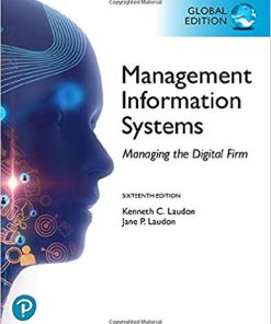 (eBook PDF) Management Information Systems: Managing the Digital Firm, Global Edition 16th Edition