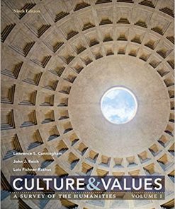 (eBook PDF) Culture and Values: A Survey of the Humanities, Volume I 9th Edition