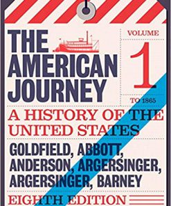 (eBook PDF) The American Journey: A History of the United States, Volume 1 8th Edition