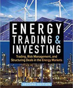 (eBook PDF) Energy Trading and Investing: Trading, Risk Management, and Structuring Deals in the Energy Market, Second Edition