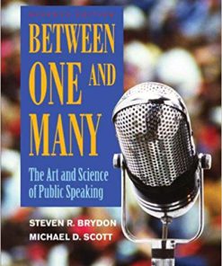 (eBook PDF) Between One and Many: The Art and Science of Public Speaking 7th Edition