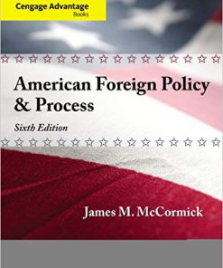 (eBook PDF) Cengage Advantage: American Foreign Policy and Process 6th Edition