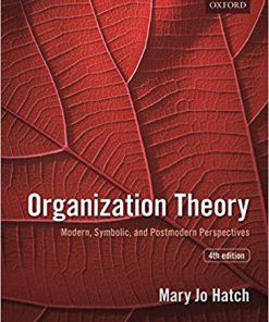 (eBook PDF) Organization Theory: Modern, Symbolic, and Postmodern Perspectives 4th Edition