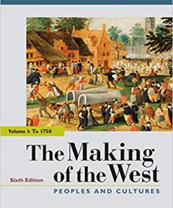 (eBook PDF) The Making of the West, Value Edition, Volume 1: Peoples and Cultures 6th Edition
