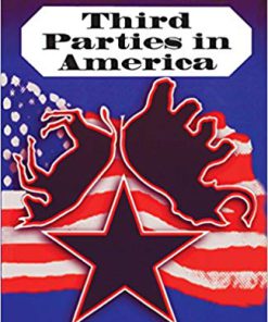 (eBook PDF) Third Parties in America: Citizen Response to Major Party Failure - Updated and Expanded Second Edition
